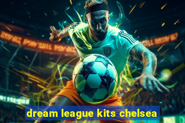 dream league kits chelsea